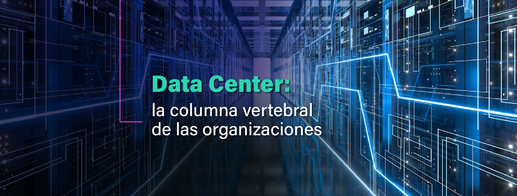 Data Center como columna vertebral de las organizaciones.