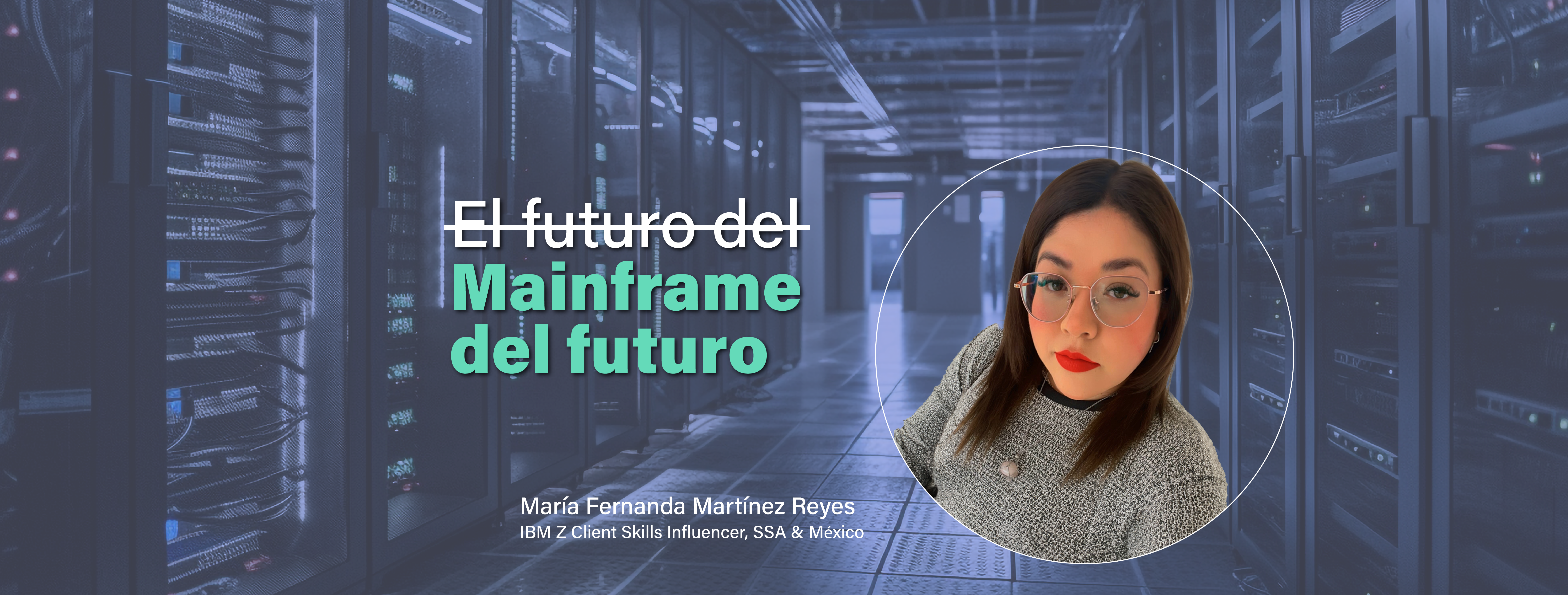 El mainframe del futuro. Centro de excelencia mainframe IT Patagonia.